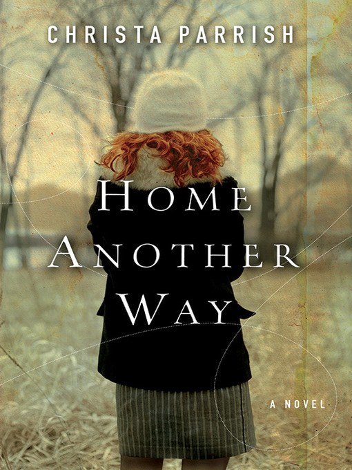 Title details for Home Another Way by Christa Parrish - Available